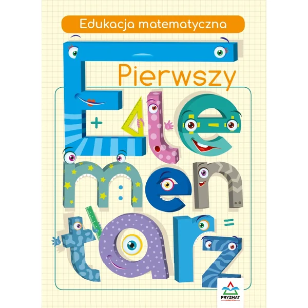 Wydawnictwo Pryzmat - Pierwszy elementarz. Edukacja matematyczna